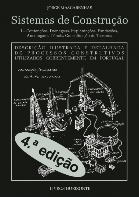 SISTEMAS DE CONSTRUCAO 1 - CONTENCOES, DRENAGENS, IMPLANTACOES, FUNDACOES, JET GROUTHING, ANCORAGENS, TUNEIS, CONSILIDACAO DE TERRENOS 8ª EDICAO