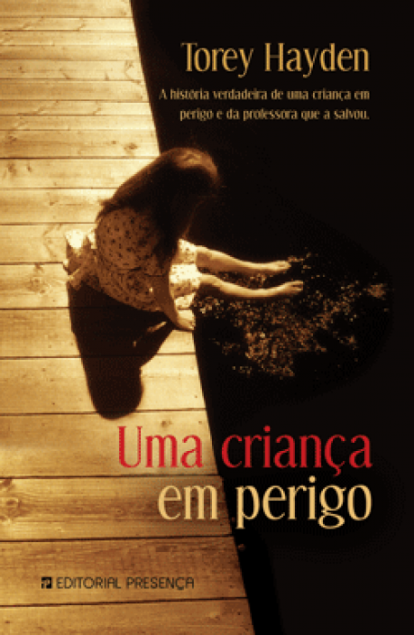 UMA CRIANCA EM PERIGO - A HISTORIA VERDADEIRA DE UMA CRIANCA EM PERIGO E DA PROFESSORA QUE A SALVOU