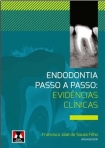 ENDODONTIA PASSO A PASSO: EVIDENCIAS CLINICAS