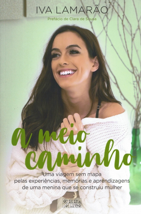 A MEIO CAMINHO- uma viagem sem mapa pelas experiencias, memorias e aprendizagens de uma menina que de construiu mulher