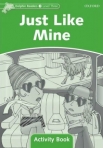 JUST LIKE MINE - ACTIVITY BOOK - DOLPHIN READERS LEVEL 3