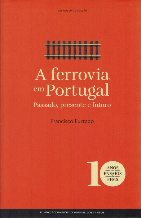 A FERROVIA EM PORTUGAL passado, presente e futuro