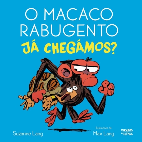 JÁ CHEGAMOS? - O MACACO RABUGENTO