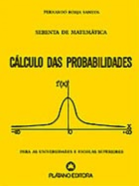 CALCULO DAS PROBABILIDADES - PARA AS UNIVERSIDADES E ESCOLAS SUPERIORES - SEBENTA DE MATEMATICA