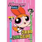 CEREBRO CONGELADO - THE POWERPUFF GIRLS