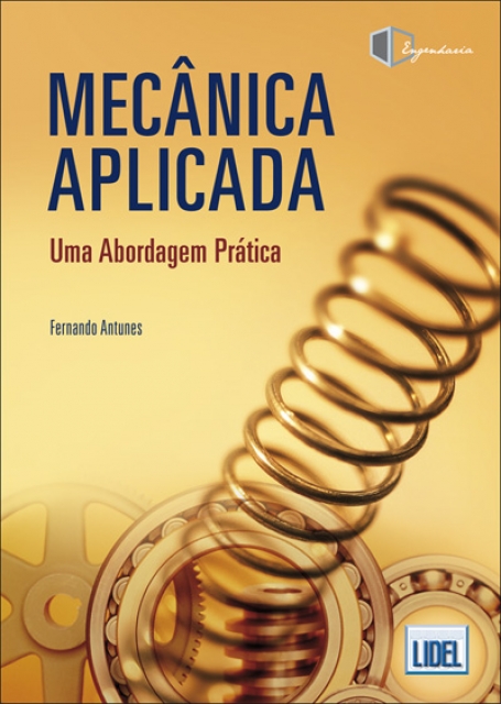 MECANICA APLICADA - UMA ABORDAGEM PRATICA