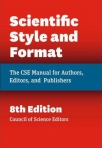 SCIENTIFIC STYLE AND FORMAT - THE CSE MANUAL FOR AUTHORS EDITORS AND PUBLISHERS 8TH EDITION