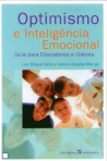 OPTIMISMO E INTELIGENCIA EMOCIONAL - GUIA PARA EDUCADORES E LIDERES