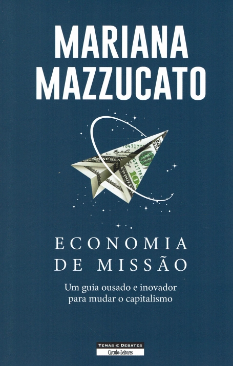 ECONOMIA DE MISSAO - um guia ousado e inovador para mudar o capitlismo