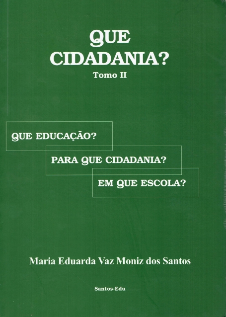 QUE CIDADANIA TOMO II - PARA QUE CIDADANIA - EM QUE ESCOLA