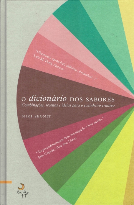 DICIONARIO DOS SABORES - COMBINACOES, RECEITAS E IDEIAS PARA O COZINHEIRO CRIATIVO