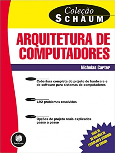 ARQUITETURA DE COMPUTADORES - 192 PROBLEMAS RESOLVIDOS - OPCOES DE PROJETO REAIS EXPLICADOS PASSO A PASSO - COBERTURA COMPLETA DO PROJETO DE HARDWARE E DE SOFTARW PARA SISTEMAS DE COMPUTADORES