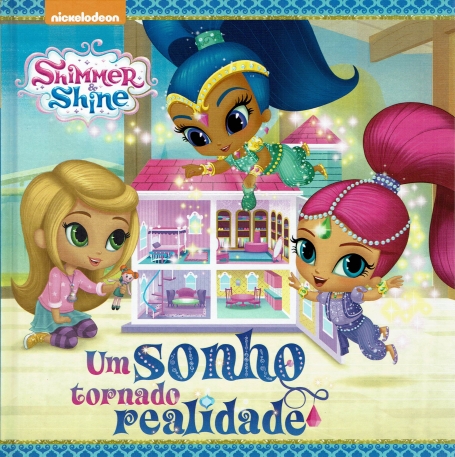 SHIMMER AND SHINE - UM SONHO TORNADO REALIDADE