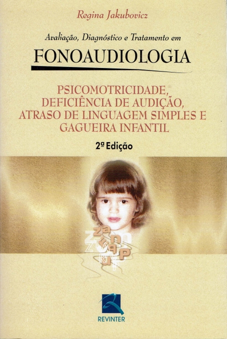 PSICOMOTRICIDADE DEFICIENCIA DE AUDICAO ATRASO DE LINGUAGEM SIMPLES E GAGUEIRA INFANTIL 2º EDICAO