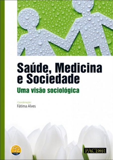 SAUDE MEDICINA E SOCIEDADE - UMA VISAO SOCIOLOGICA
