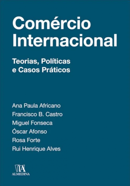 COMÉRCIO INTERNACIONAL - TEORIAS, POLÍTICAS E CASOS PRÁTICOS