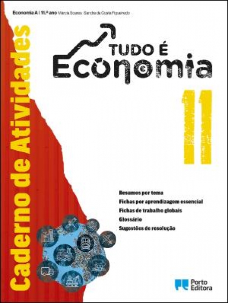 41319.11 - Tudo é Economia - Economia A - 11.º ano - Caderno de Atividades