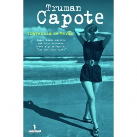 TRAVESSIA DE VERAO - QUASE TODOS AQUELES QUE HOJE ESCREVEM DEVEM ALGO A CAPOTE