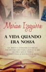 VIDA QUANDO ERA NOSSA