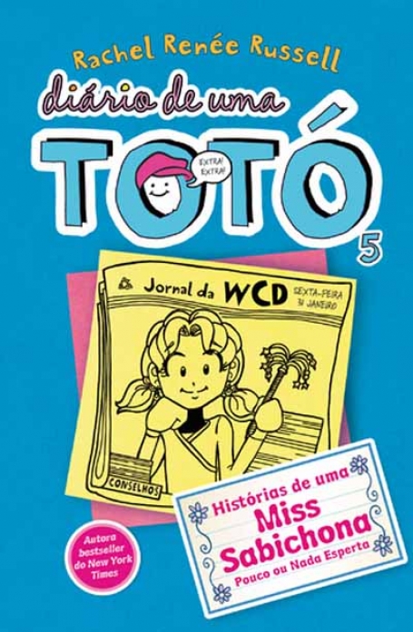 DIARIO DE UMA TOTO 5 - HISTORIAS DE UMA MISS SABICHONA POUCO OU NADA ESPERTA