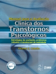 Manual para a Avaliação Clínica dos Transtornos Psicológicos - Infantil - 1ª/2012