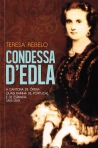 CONDESSA D'EDLA - A CANTORA DE OPERA QUASI RAINHA DE PORTUGAL E DE ESPANHA 1836-1926