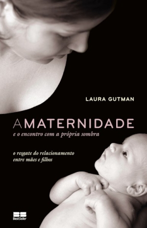 A MATERNIDADE E O ENCONTRO COM A PROPRIA SOMBRA - O RESGATE DO RELACIONAMENTO ENTRE MAES E FILHOS
