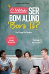 METODO SER BOM ALUNO BORA LA?