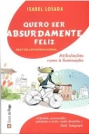 QUERO SER ABSURDAMENTE FELIZ - ATRIBULACOES RUMO A ILUMINACAO