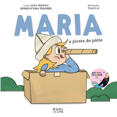 MARIA, A PIRATA DO PÁTIO E MIGUEL, O MAESTRO DOS SONHOS