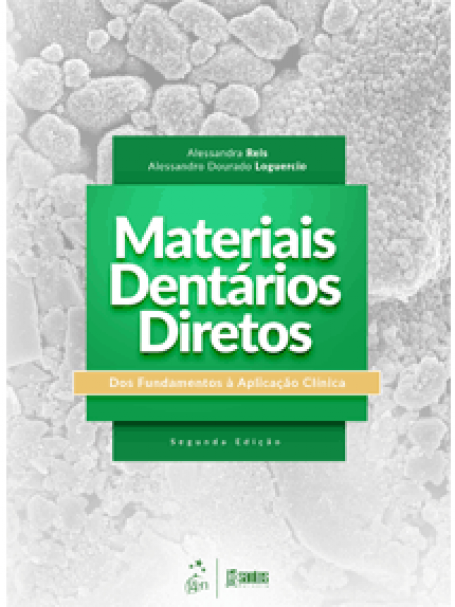 MATERIAIS DENTARIOS DIRETOS DOS FUNDAMENTOS À APLICAÇAO CLÍNICA 2ª ediçao