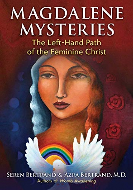 MAGDALENE MYSTERIES - The Left-Hand Path of the Feminine Christ