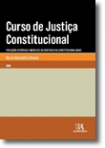 CURSO DE JUSTICA CONSTITUCIONAL 2012 - EVOLUCAO HISTORIA E MODELOS DO CONTROLO DA CONSTITUCIONALIDADE