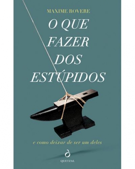 O QUE FAZER DOS ESTUPIDOS - e como deixar de ser um deles