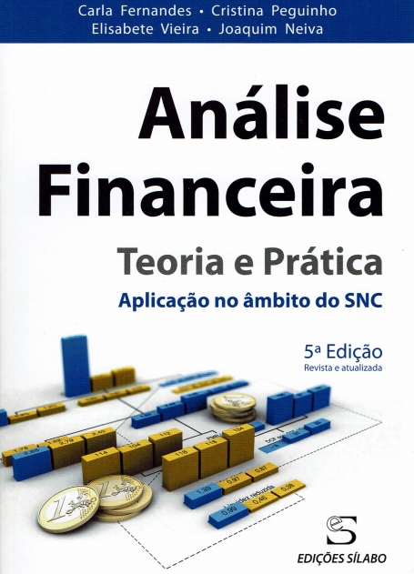 ANALISE FINANCEIRA - TEORIA E PRATICA aplicacao no ambito do SNC 5ª EDICAO Revista e Atualizada