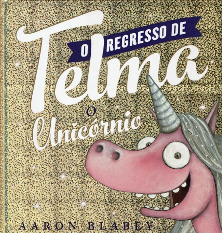 REGRESSO DE TELMA, O UNICORNIO