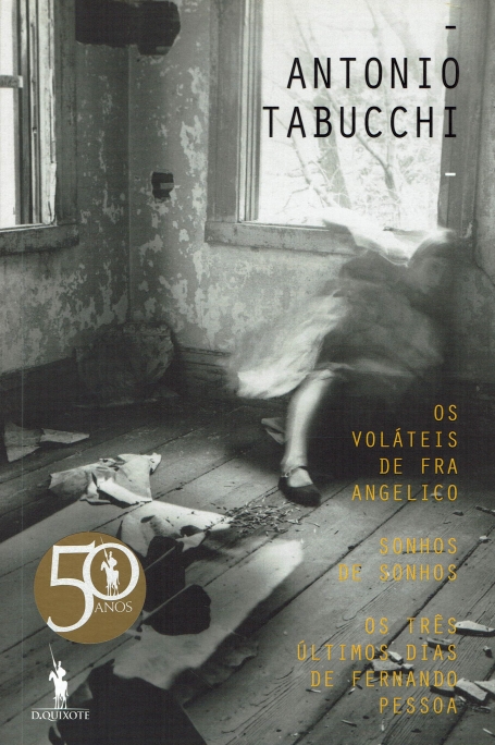 VOLATEIS DE FRA ANGELICO - SONHOS DE SONHOS - OS TRES ULTIMOS DIAS DE FERNANDO PESSOA