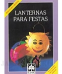 LANTERNAS PARA FESTAS - com moldes em tamanho natural