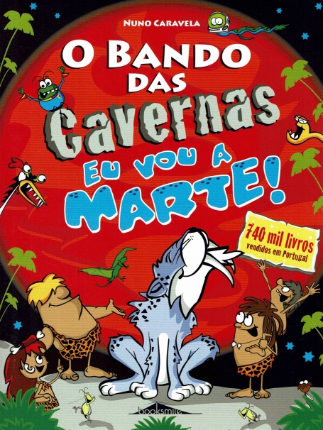 BANDO DAS CAVERNAS 34 - EU VOU A MARTE !
