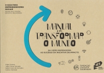 MANUAL PARA TRANSFORMAR O MUNDO - DA VISAO INSPIRADORA AO SUCESSO DA INICIATIVA DE IMPACTO