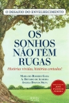 OS SONHOS NAO TEM RUGAS - HISTORIAS VIVIDAS HISTORIAS CONTADAS - O DESAFIO DO ENVELHECIMENTO