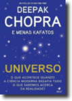 UNIVERSO - O QUE ACONTECE QUANDO A CIENCIA MODERNA DESAFIA TUDO O QUE SABEMOS ACERCA DA REALIDADE?