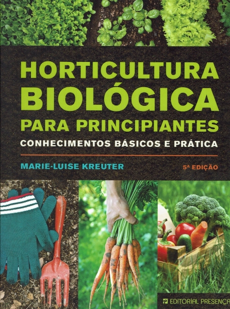 HORTICULTURA BIOLOGICA PARA PRINCIPIANTES - conhecimentos basicos e pratica