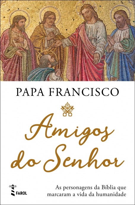 AMIGOS DO SENHOR - as personagens da biblia que marcaram a vida da humanidade
