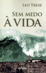 SEM MEDO A VIDA
