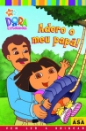 DORA, A EXPLORADORA - ADORO O MEU PAPA