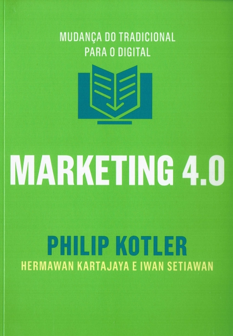 MARKETING 4.0 - MUDANCA DO TRADICIONAL PARA O DIGITAL