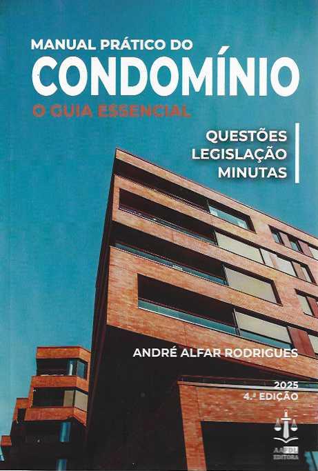 MANUAL PRÁTICO DO CONDOMINIO - O GUIA ESSENCIAL - QUESTÕES LEGISLAÇÃO MINUTAS