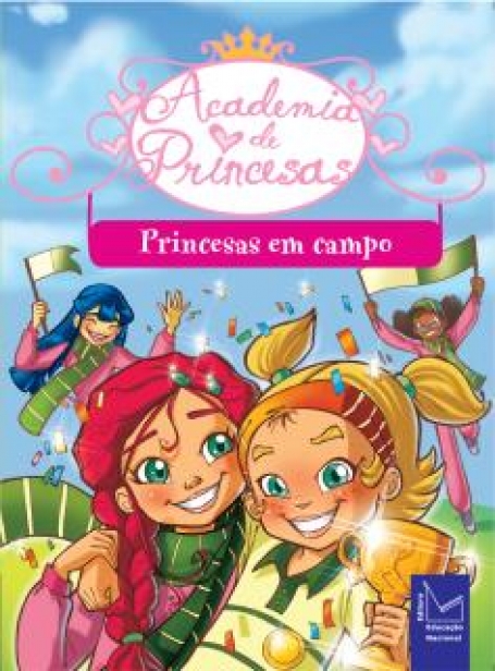 ACADEMIA DE PRINCESAS - PRINCESAS EM CAMPO