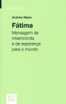 FATIMA MENSAGEM DE MISERICORDIA E DE ESPERANCA PARA O MUNDO